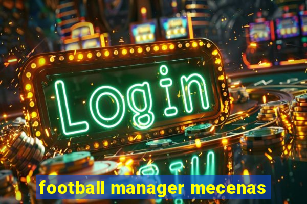 football manager mecenas